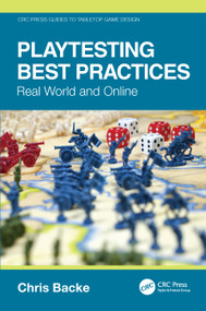 Playtesting Best Practices (Real World and Online) by Chris Backe, 9781032813486