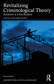 Revitalizing Criminological Theory (Advances in Ultra-Realism) by Steve Hall, Simon Winlow, 9781041034933