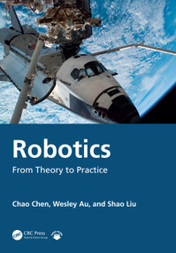 Robotics (From Theory to Practice) by Chao Chen, Wesley Au, Shao Liu, 9781041013235