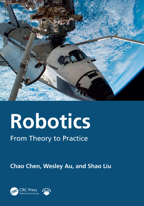 Robotics (From Theory to Practice) by Chao Chen, Wesley Au, Shao Liu, 9781041013235