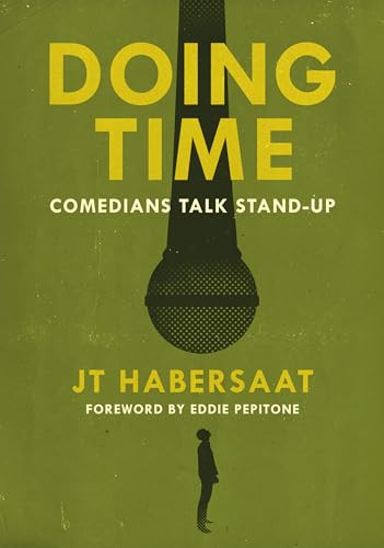 Doing Time (Comedians Talk Stand-Up) by JT Habersaat, Eddie Pepitone, 9781916829268