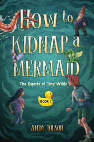 How to Kidnap a Mermaid by Andy Tolson, 9781774713099
