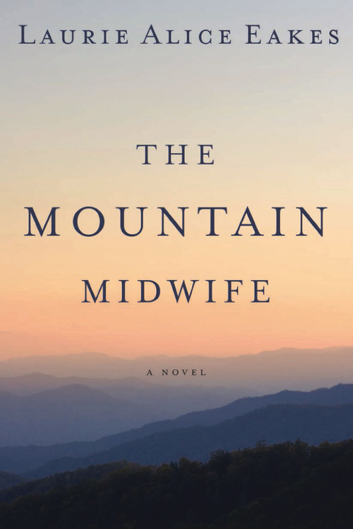 The Mountain Midwife by Laurie Alice Eakes, 9780310333449
