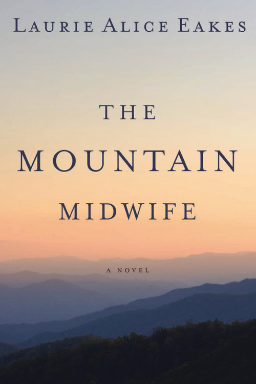 The Mountain Midwife by Laurie Alice Eakes, 9780310333449