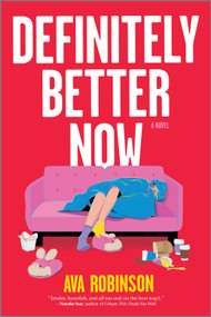 Definitely Better Now (A Novel) - 9780778387299 by Ava Robinson, 9780778387299