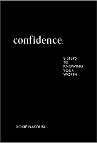 Confidence (Eight Steps to Knowing Your Worth) by Roxie Nafousi, 9781335081933