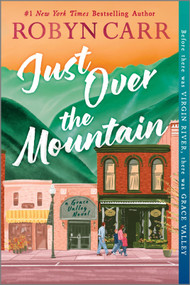 Just Over the Mountain (A Novel) by Robyn Carr, 9780778305699