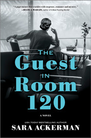 The Guest in Room 120 (A Novel) - 9780778305712 by Sara Ackerman, 9780778305712