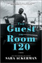 The Guest in Room 120 (A Novel) - 9780778305712 by Sara Ackerman, 9780778305712