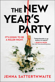 The New Year's Party (A Novel) by Jenna Satterthwaite, 9780778368687