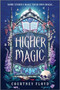 Higher Magic (A Novel) by Courtney Floyd, 9780778387640