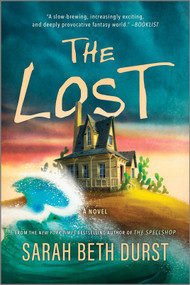 The Lost (A Novel) by Sarah Beth Durst, 9780778387879