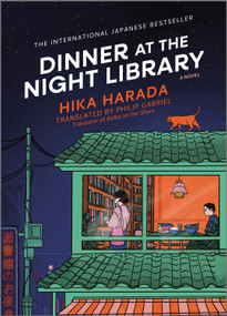 Dinner at the Night Library (A Novel) by Hika Harada, Philip Gabriel, 9781335013408