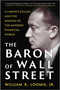 The Baron of Wall Street (Clarence Dillon and the Making of the Modern Financial World) by William R. Loomis Jr., 9781335016430