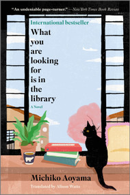 What You Are Looking For Is in the Library (A Novel) - 9781335147158 by Michiko Aoyama, 9781335147158