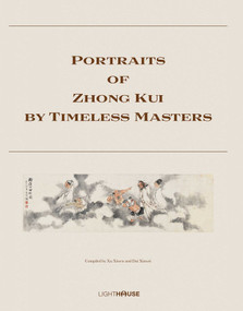 Portraits of Zhong Kui by Timeless Masters by Xu Xiwen, Dai Xinwei, 9781913536572