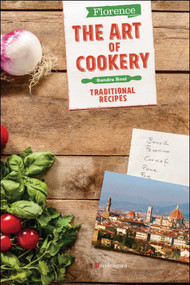 Florence The Art of Cookery (Traditional recipes) by Sandra Rosi, 9788874612581