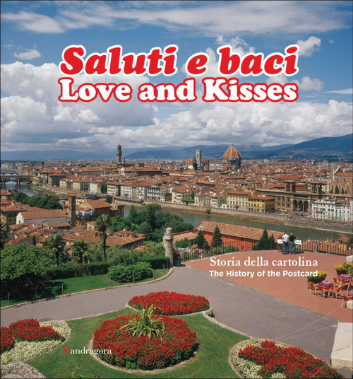 Love and Kisses (The History of the Postcard) by Marcello Mini, 9788874616329