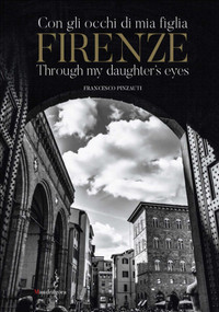 Firenze (Through My Daughter's Eyes) by Francesco Pinzauti, 9788874616602
