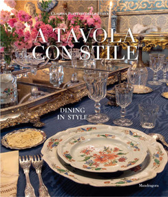 Dining in Style (Between the Traditional and the Contemporary) by Claudia Pianetti Della Stufa, 9788874616671