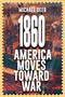 1860 (America Moves Toward War) - 9781592115815 by Michael Deeb, 9781592115815