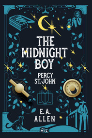 The Midnight Boy (A Percy St. John Novel) by E.A. Allen, 9781592115907