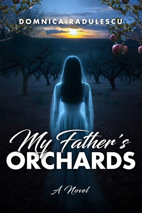 My Father's Orchards by Domnica Radulescu, 9781592115914