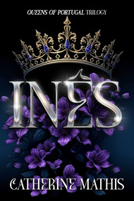 Inês by Catherine Mathis, 9781592116027