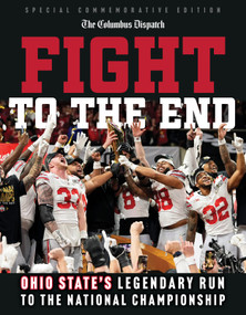 Fight to the End (Ohio State's Legendary Run to the National Championship) by The Columbus Dispatch, 9781637279007
