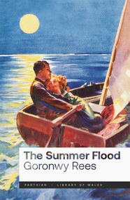 The Summer Flood by Goronwy Rees, 9781917140515
