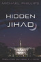 Hidden Jihad (A Novel) by Michael Phillips, Michael Phillips, 9781956454956