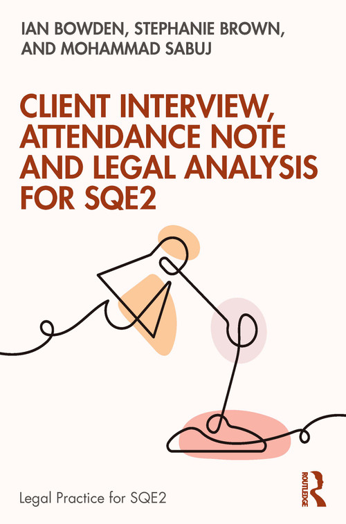 Client Interview, Attendance Note and Legal Analysis for SQE2 by Ian Bowden, Stephanie Brown, Mohammad Sabuj, 9781032856285