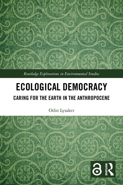 Ecological Democracy (Caring for the Earth in the Anthropocene) by Odin Lysaker, 9781032305981
