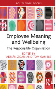Employee Meaning and Wellbeing (The Responsible Organisation) by Adrián Zicari, Tom Gamble, 9781032483610