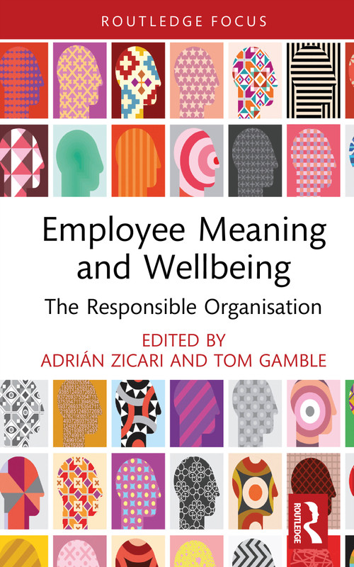 Employee Meaning and Wellbeing (The Responsible Organisation) by Adrián Zicari, Tom Gamble, 9781032483610