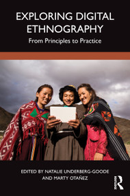 Exploring Digital Ethnography (From Principles to Practice) by Natalie Underberg-Goode, Marty Otañez, 9781032436982