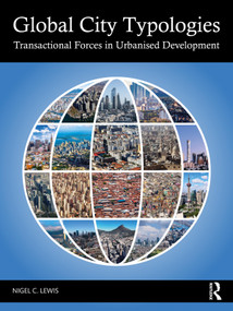 Global City Typologies (Transactional Forces in Urbanised Development) by Nigel C. Lewis, 9781032404967