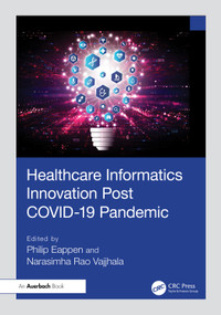 Healthcare Informatics Innovation Post COVID-19 Pandemic by Philip Eappen, Narasimha Rao Vajjhala, 9781032779690