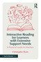 Interactive Reading for Learners with Extensive Support Needs (A Practical Guide for Teachers) by Christopher Brum, 9781032858364
