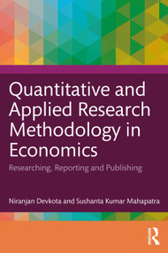 Quantitative and Applied Research Methodology in Economics (Researching, Reporting and Publishing) by Niranjan Devkota, Sushanta Kumar Mahapatra, 9781041043027
