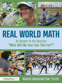 Real World Math (An Answer to the Question “What Will We Ever Use This For?”) by Marya Washington Tyler, 9781032496139