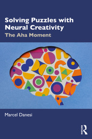 Solving Puzzles with Neural Creativity (The Aha Moment) by Marcel Danesi, 9781032914749