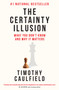 The Certainty Illusion (What You Don't Know and Why It Matters) by Timothy Caulfield, 9780735245884