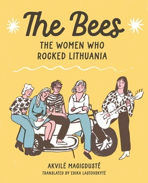 The Bees (The Women Who Rocked Lithuania) by Akvile Magicdusté, 9798875000843