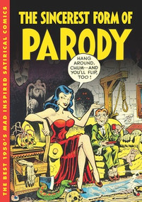 The Sincerest Form of Parody (The Best 1950s Mad Inspired Satirical Comics) by John Benson, Jay Lynch, 9798875001420