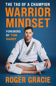 Warrior Mindset (The Tao of a Champion) by Roger Gracie, 9781250415653