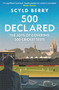 500 Declared (The Joys of Covering 500 Cricket Tests) by Scyld Berry, 9781399425865