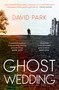 Ghost Wedding by David Park, 9780861549740