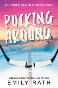 Pucking Around (A Why Choose Hockey Romance) - 9781496758798 by Emily Rath, 9781496758798