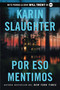 Por eso mentimos (This Is Why We Lied (Spanish edition)) by Karin Slaughter, 9780063426801